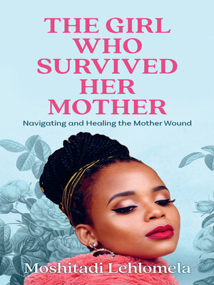 cover image of The Girl Who Survived Her Mother